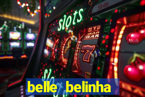 belle belinha videos sexo